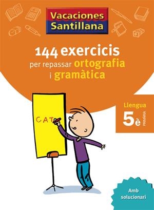 VACACIONES SANTILLANA 144 EXERCICIS PER REPASSAR ORTOGRAFIA I GRAMATICAS LLENGUA | 9788479182250 | AAVV