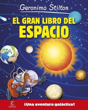 Geronimo Stilton. El gran libro del espacio | 9788467043549 | Stilton, Geronimo