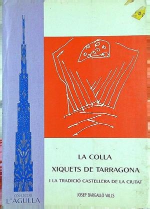 COLLA XIQUETS DE TARRAGONA, LA. | 9788486542191 | BARGALLO VALLS, JOSEP