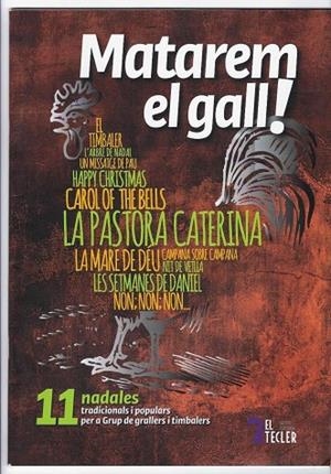 MATAREM EL GALL 11 NADALES TRADICIONALS I POPULARS PER A GRUP DE GRALLERS I TIMBALERS | 9788493937447 | VARIS