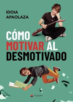 Cómo motivar al desmotivado | 9788411280433 | Apaolaza, Idoia