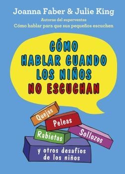 COMO HABLAR CUANDO LOS NIÑOS NO ESCUCHAN | 9788497991803 | FABER, JOANNA / KING, JULIE