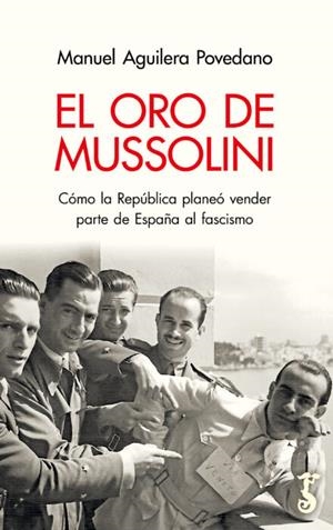 El oro de Mussolini | 9788419018106 | Aguilera Povedano, Manuel