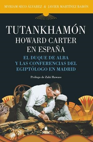Tutankhamón. Howard Carter en España | 9788411310345 | Javier Martínez Babón / Myriam Seco Álvarez