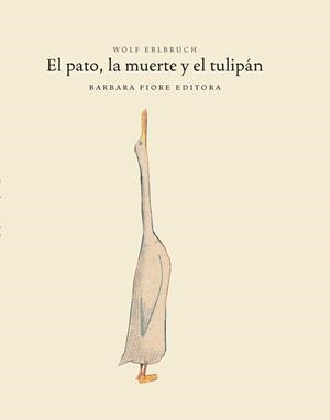 El pato, la muerte y el tulipán | 9788493481186 | Erlbruch, Wolf
