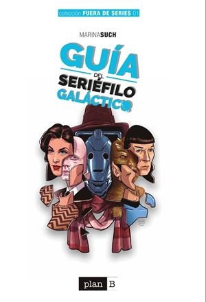 GUÍA DEL SERIÉFILO GALÁCTICO | 9788416961870 | Such, Marina