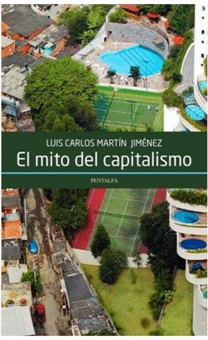 El mito del capitalismo | 9788478486205 | Martín Jiménez, Luis Carlos