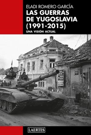 Las guerras de Yugoslavia (1991-2015) | 9788418292415 | Romero García, Eladi