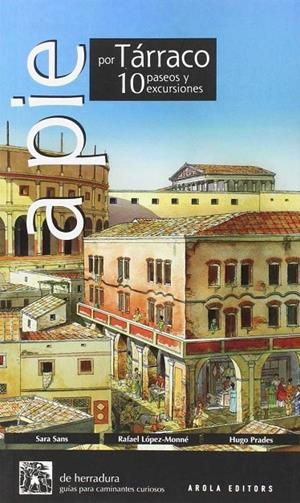 A pie por Tárraco | 9788494152511 | López-Monné, Rafael / Sans Casanovas, Sara