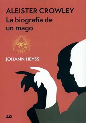 Aleister Crowley, La biografía de un mago | 9788476272251 | Heyss, Johann